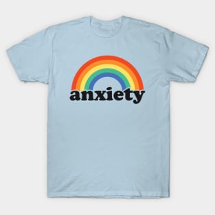 Anxiety - Funny Rainbow - Always Anxious T-Shirt